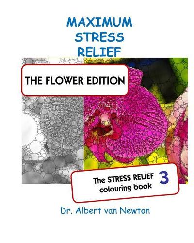 Maximum Stress Relief 3 - The flower edition