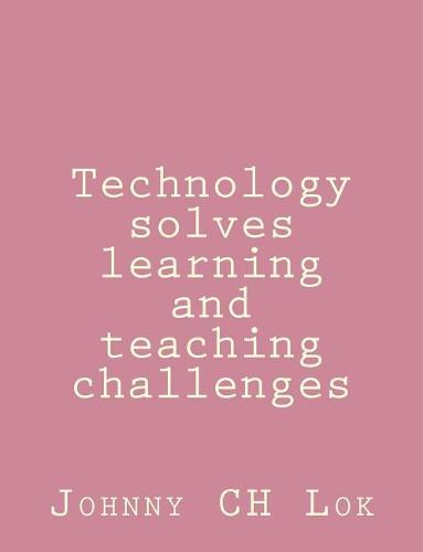 Technology solves learning and teaching challenges