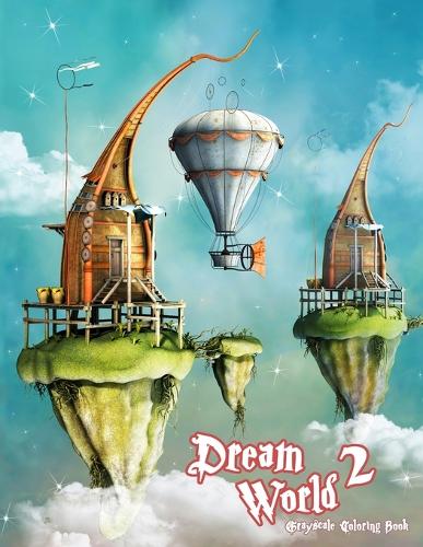 Dream World 2 Grayscale Coloring Book