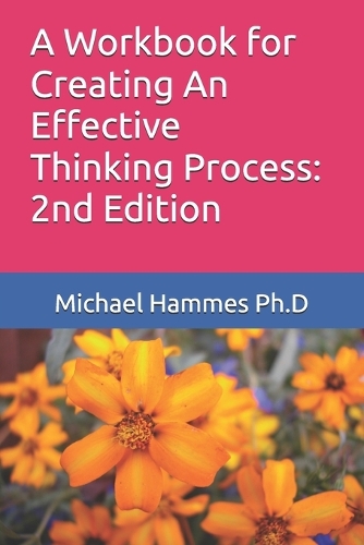 A Workbook for Creating An Effective Thinking Process