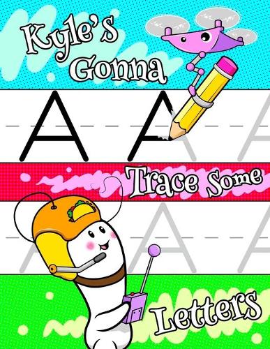 Kyle's Gonna Trace Some Letters