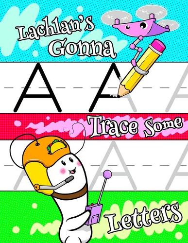 Lachlan's Gonna Trace Some Letters