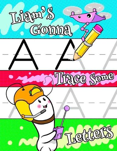 Liam's Gonna Trace Some Letters