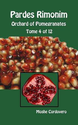 Pardes Rimonim - Orchard of Pomegranates - Tome 4 of 12