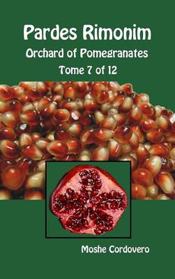Pardes Rimonim - Orchard of Pomegranates - Tome 7 of 12
