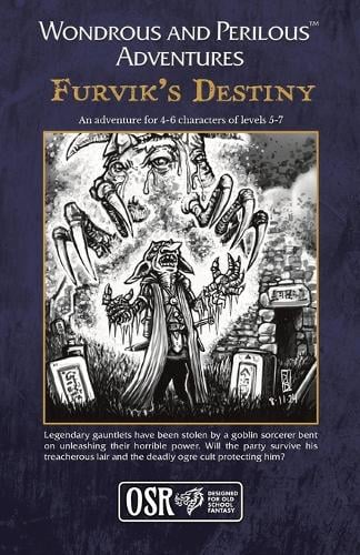 Wondrous and Perilous(TM) Adventures Furvik's Destiny, for Old School Fantasy