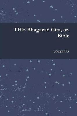 The Bhagavad-Gita, Or, Bible