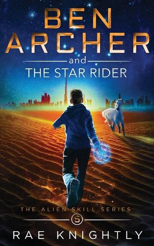 Ben Archer and the Star Rider (The Alien Skill Series, Book 5)