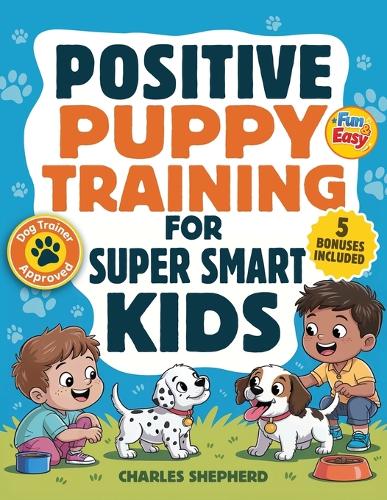 Positive Puppy Training for Super-Smart Kids