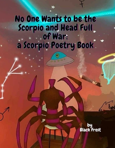 No One Wants to be the Scorpio and Head Full of War