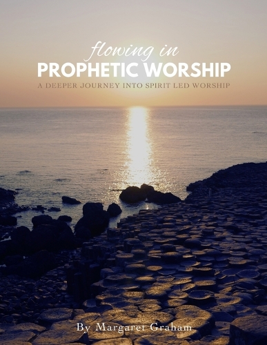 Flowing in Prophetic Worship