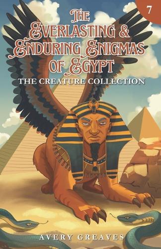 The Everlasting & Enduring Enigmas of Egypt (Book 7)