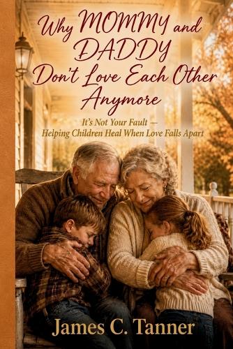 Why MOMMY and DADDY Don't Love Each Other Anymore