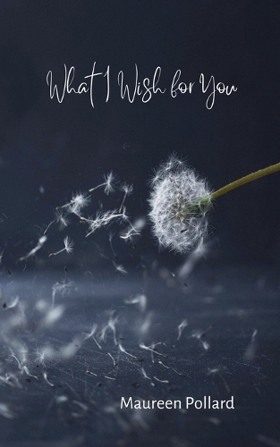 What I Wish for You