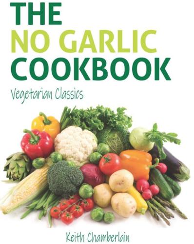 The No Garlic Cookbook