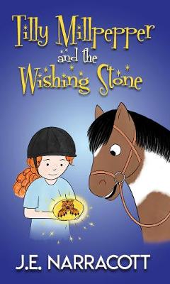 Tilly Millpepper and the Wishing Stone