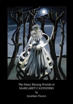 The Many Blazing Worlds of Margaret Cavendish
