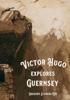 Victor Hugo Explores Guernsey