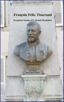 Francois Felix Tisserand - forgotten genius of celestial mechanics