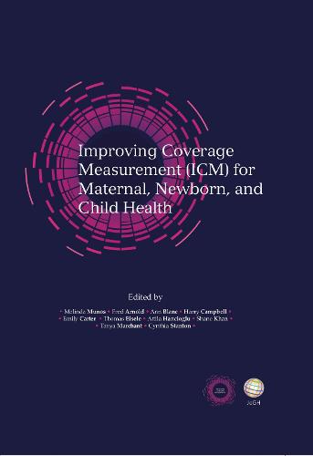Improving Coverage Measurement (ICM) for Maternal, Newborn, and Child Health