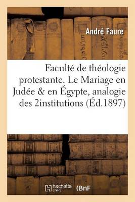 Facultï¿½ de Thï¿½ologie Protestante. Le Mariage En Judï¿½e Et En ï¿½gypte, Analogie Des Deux Institutions