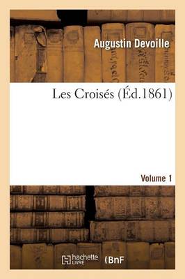 Les Croisï¿½s, Volume 1