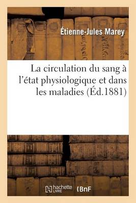 La Circulation Du Sang ï¿½ l'ï¿½tat Physiologique Et Dans Les Maladies
