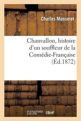 Chanvallon, Histoire d'Un Souffleur de la Comï¿½die-Franï¿½aise