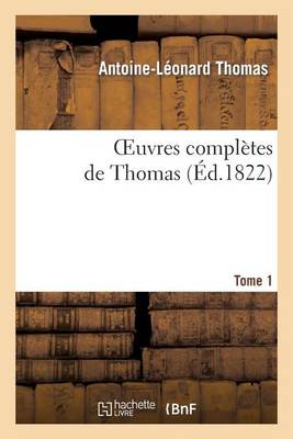 Oeuvres Complï¿½tes de Thomas, T. 1
