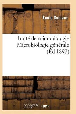 Traitï¿½ de Microbiologie Microbiologie Gï¿½nï¿½rale
