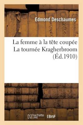 La Femme ï¿½ La Tï¿½te Coupï¿½e La Tournï¿½e Kragherbroom