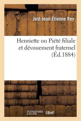 Henriette Ou Piï¿½tï¿½ Filiale Et Dï¿½vouement Fraternel