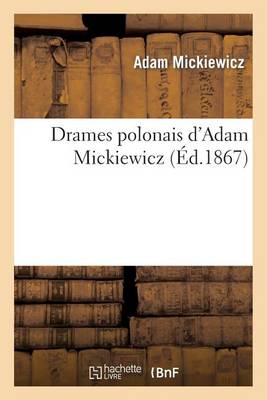 Drames Polonais d'Adam Mickiewicz