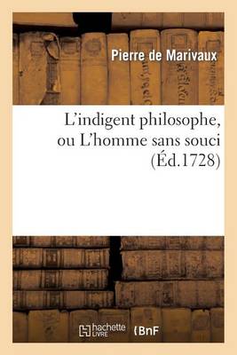 L'Indigent Philosophe, Ou l'Homme Sans Souci
