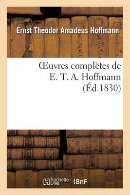 Oeuvres Complï¿½tes de E. T. A. Hoffmann. Contes Fantastiques