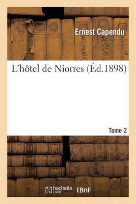 L'Hï¿½tel de Niorres. Tome 2