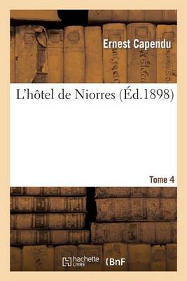 L'Hï¿½tel de Niorres. Tome 4