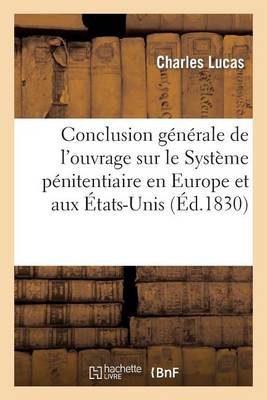 Conclusion G n rale de l'Ouvrage Sur Le Syst me P nitentiaire En Europe Et Aux tats-Unis