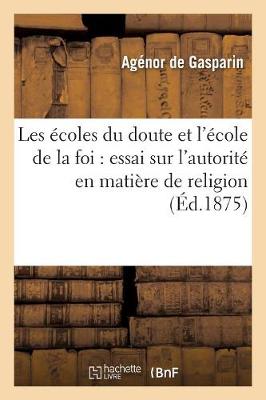 Les ï¿½coles Du Doute Et l'ï¿½cole de la Foi