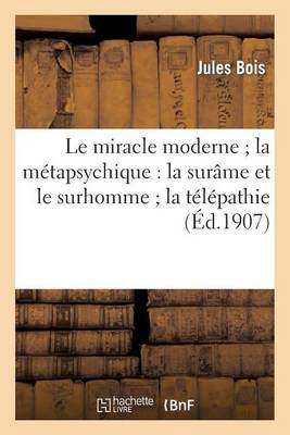 Le Miracle Moderne La Mï¿½tapsychique