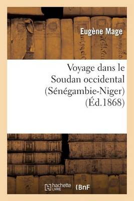 Voyage Dans Le Soudan Occidental (Sï¿½nï¿½gambie-Niger)
