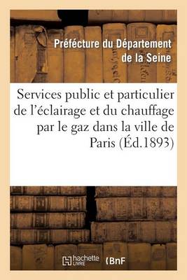 Services Public Et Particulier de l'ï¿½clairage Et Du Chauffage Par Le Gaz Dans La Ville de Paris