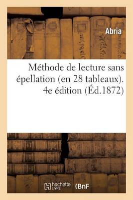 Mï¿½thode de Lecture Sans ï¿½pellation (En 28 Tableaux) 4e ï¿½dition