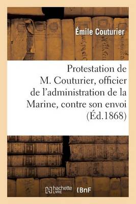 Protestation de M. Couturier, Officier de l'Administration de la Marine Et Instituteur