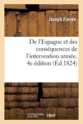 de l'Espagne Et Des Consï¿½quences de l'Intervention Armï¿½e. 4e ï¿½dition