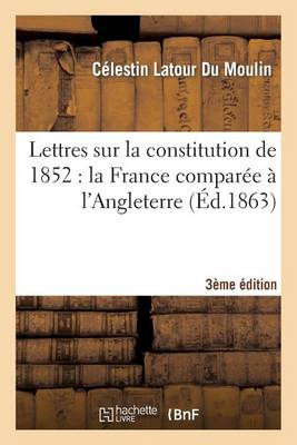 Lettres Sur La Constitution de 1852
