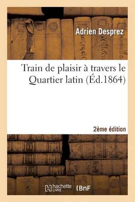 Train de Plaisir ï¿½ Travers Le Quartier Latin (2e ï¿½dition)