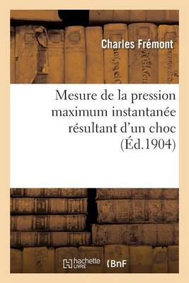 Mesure de la pression maximum instantanee resultant d'un choc