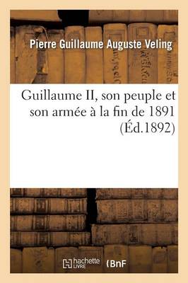 Guillaume II, Son Peuple Et Son Armï¿½e ï¿½ La Fin de 1891