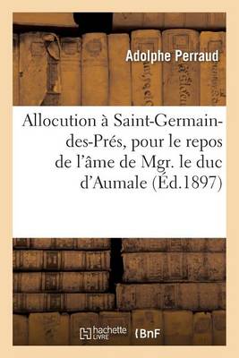 Allocution Prononcï¿½e, ï¿½ Saint-Germain-Des-Prï¿½s, Le Jeudi 10 Juin 1897, ï¿½ l'Issue Du Service Funï¿½bre